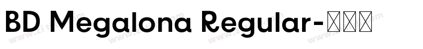 BD Megalona Regular字体转换